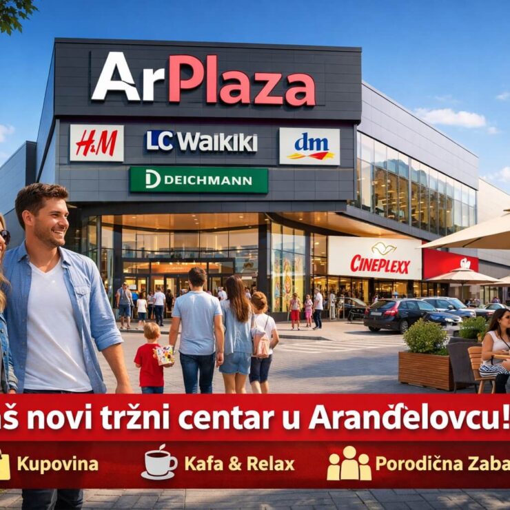ArPlaza – novi tržni centar u Aranđelovcu: sve što treba da znaš pre posete